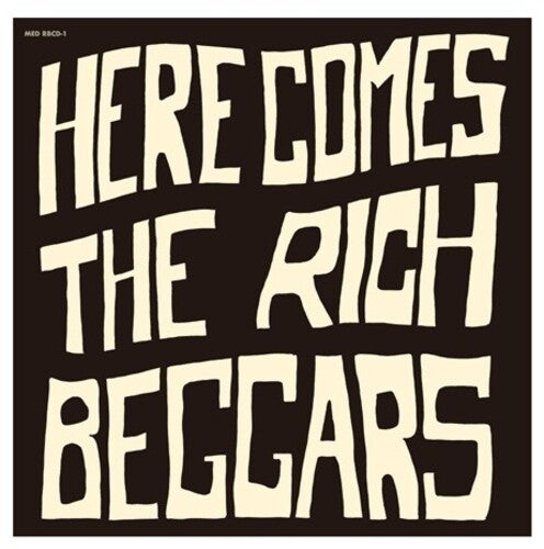 Beggars, Rich: Here Comes The Rich Beggars