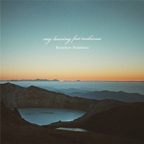 Nishihara, Kenichiro: My Leaving Feat.mabanua / My Leaving Feat.mabanua (Esno Remix)