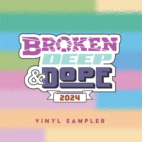 Broken Deep & Dope : Sampler 2024 / Various: Broken, Deep & Dope : Sampler 2024