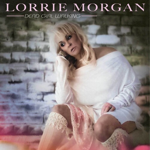 Morgan, Lorrie: Dead Girl Walking