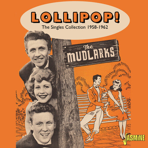 Mudlarks: Lollipop! - The Singles Collection 1958-1962