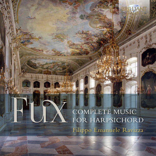 Fux / Ravizza, Filippo: Fux: Complete Music for Harpsichord