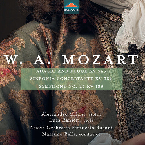 Mozart / Milani: Mozart: Adagio & Fugue, KV 546; Sinfonia Concertante, KV 364; Symphony No. 27, KV 199