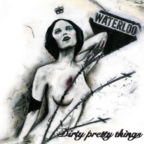 Dirty Pretty Things: Waterloo To Anywhere - 180gm Vinyl