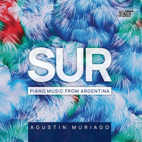 Muriago, Augustin: Sur: Piano Music From Argentina