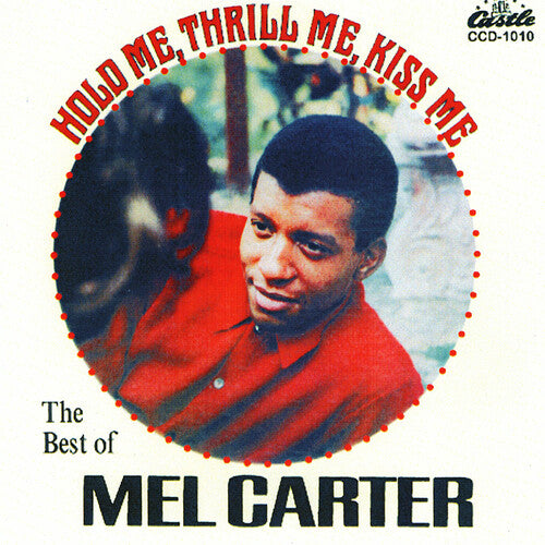 Carter, Mel: Hold Me, Thrill Me, Kiss Me-Best Of Mel Carter