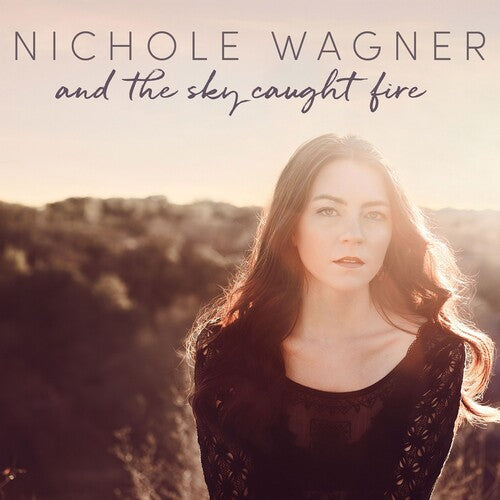 Wagner, Nichole: And The Sky Caught Fire