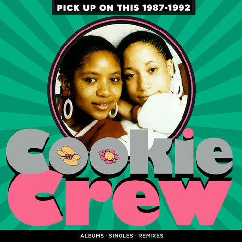 Cookie Crew: Pick Up On This: 1987-1992