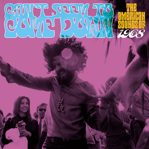 Can't Seem to Come Down: American Sounds of 1968: Can't Seem To Come Down: The American Sounds Of 1968 / Various