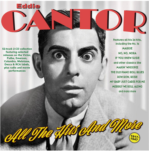 Cantor, Eddie: All The Hits And More 1917-47