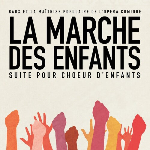 Babx & La Maitrise Populaire De L'Opera Comique: La Marche Des Enfants