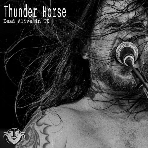 Thunder Horse: Dead Alive In Tx