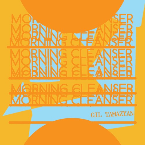 Tamazyan, Gil: Morning Cleanser