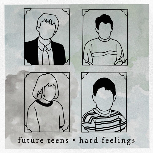 Future Teens: Hard Feelings