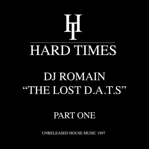 DJ Romain: The Lost D.A.T.S-Part One: Unreleased House Music 1997