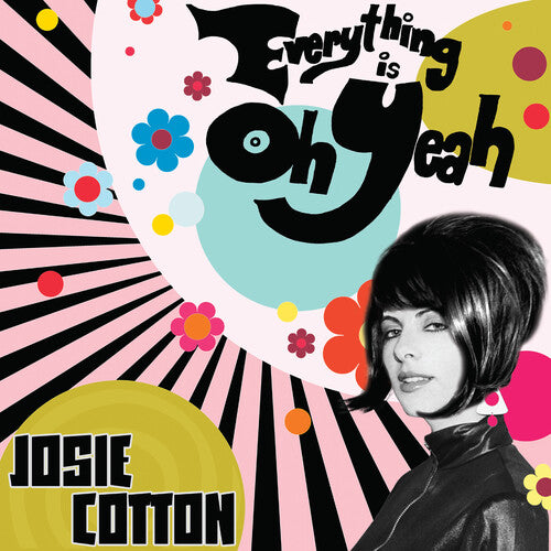 Cotton, Josie: Everything Is Oh Yeah