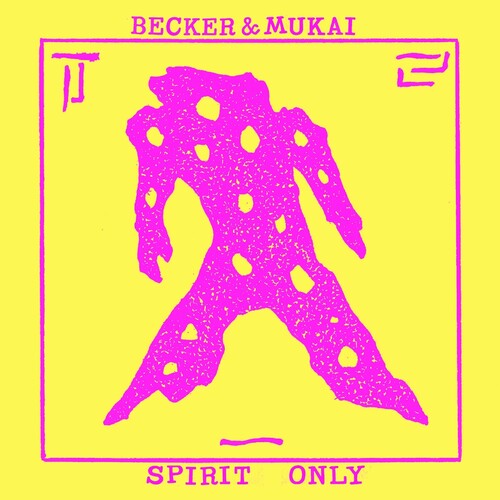 Becker & Mukai: Spirit Only