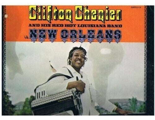 Chenier, Cliften & His Red Hot Louisiana Band: New Orleans