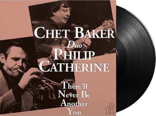 Baker, Chet / Catherine, Philip: There'll Never Be Another You - 180-Gram Black Vinyl