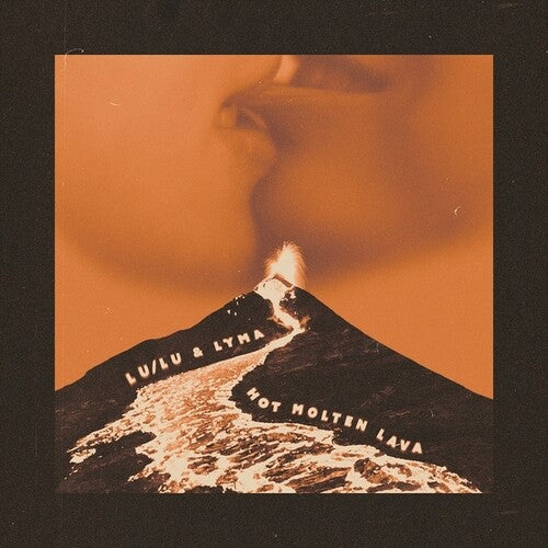 Lu / Lu & Lyma: Hot Molten Lava