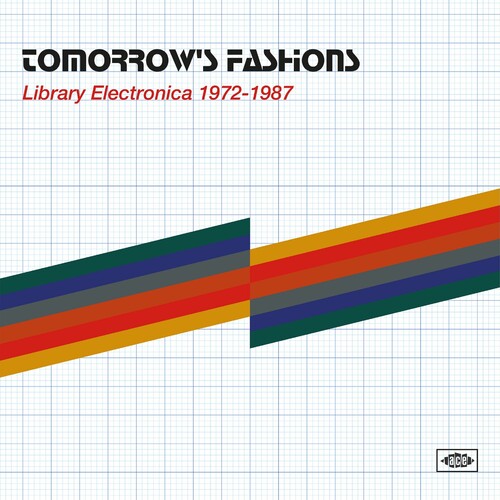 Tomorrow's Fashions: Library Electronica 1972-1987: Tomorrow's Fashions: Library Electronica 1972-1987 / Various