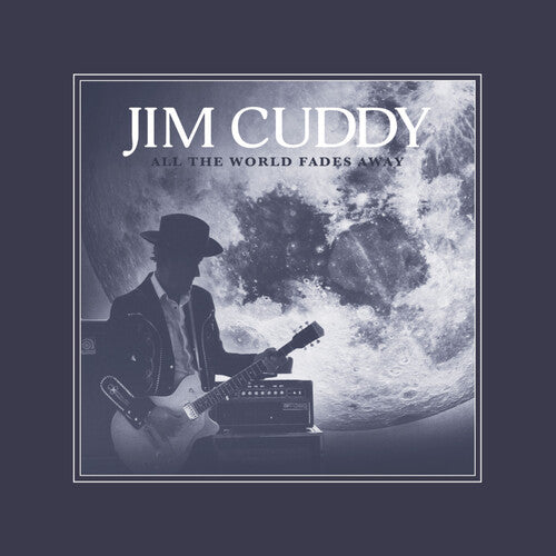 Cuddy, Jim: All The World Fades Away