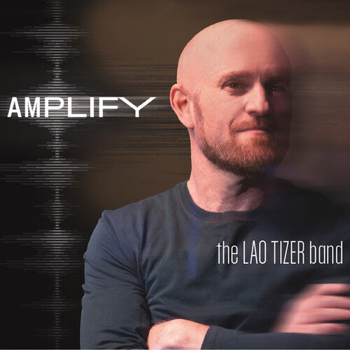 Lao Tizer Band: Amplify