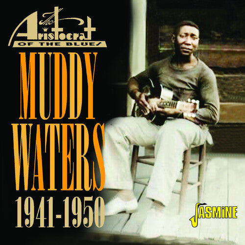 Waters, Muddy: Aristocrat Of The Blues 1941-1950