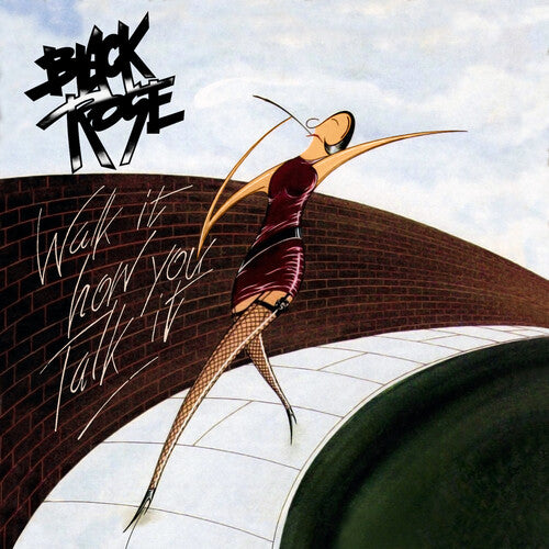 Black Rose: Walk It How You Talk It