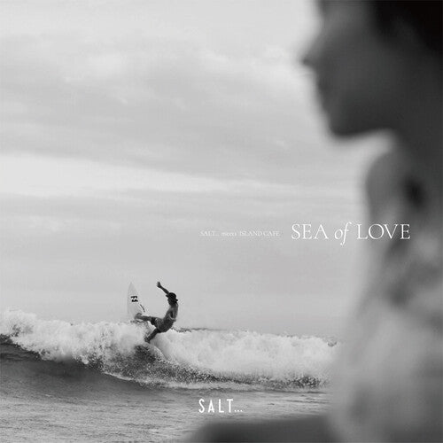 Salt... Meets Island Cafe: Sea of Love: SALT... meets ISLAND CAFE: Sea of Love