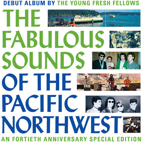 Young Fresh Fellows: Fabulous Sounds Of The Pacific Northwest (40th Anniversary Edition)