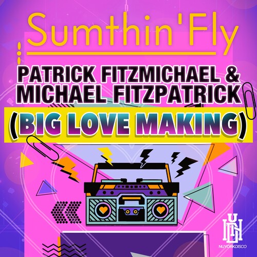 Sumthin'Fly: Patrick Fitzmichael & Michael Fitzpatrick (Big Love Making)