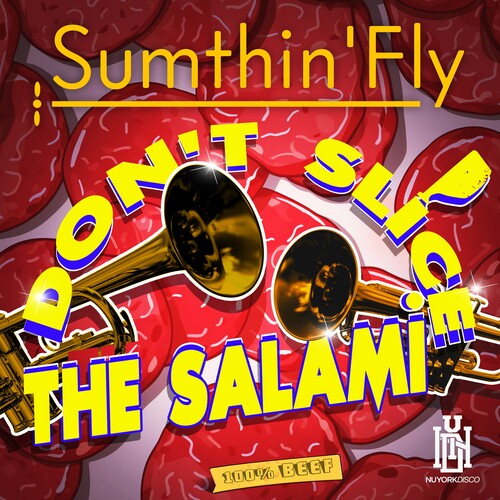 Sumthin'Fly: Don't Slice The Salami