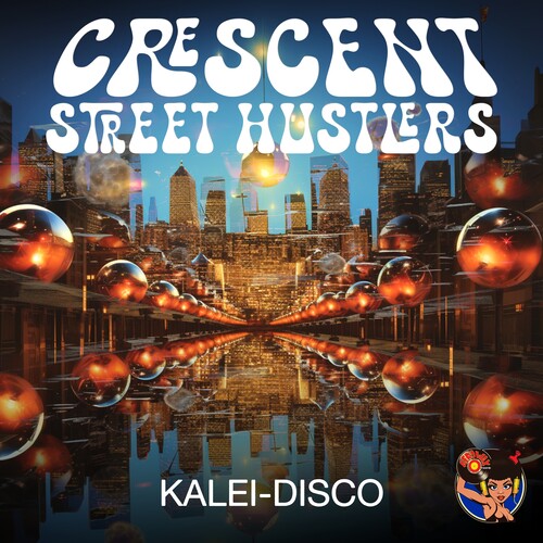 Crescent Street Hustlers: Kalei-Disco