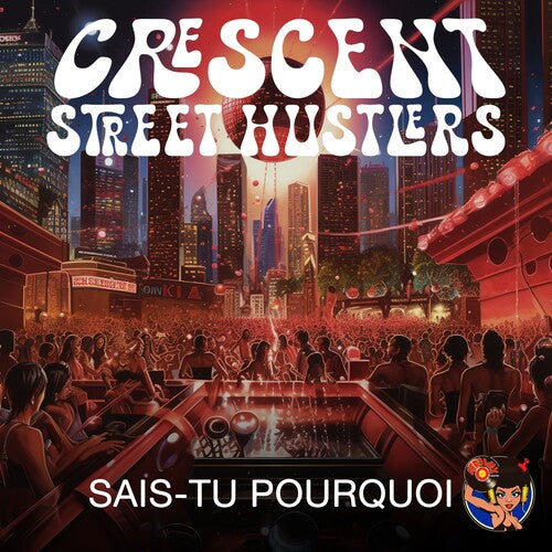 Crescent Street Hustlers: Sais-Tu Pourquoi