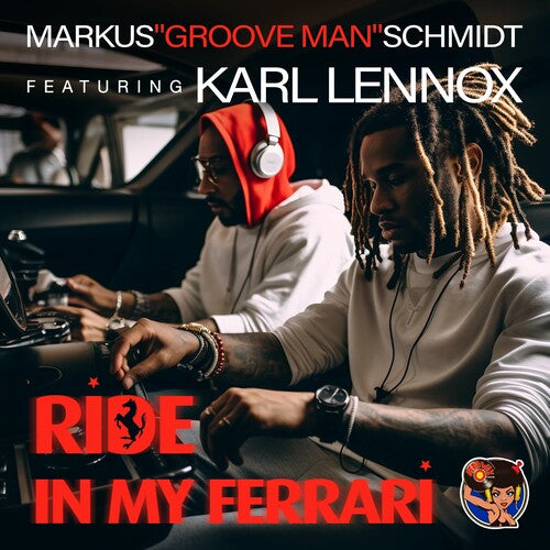 Schmidt, Markus Groove Man Featuring Karl Lennox: Ride In My Ferrari