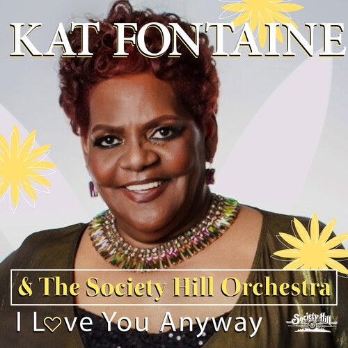 Fontaine, Kat & the Society Hill Orchestra: I Love You Anyway
