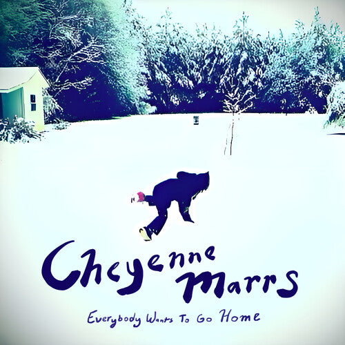 Marrs, Cheyenne: Everybody Wants To Go Home