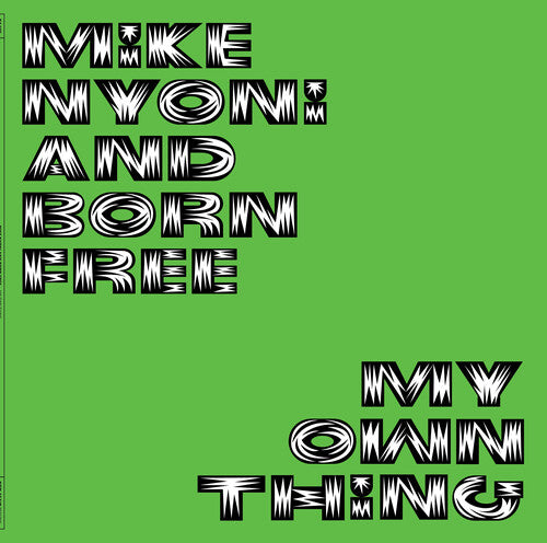 Mike Nyoni & Born Free: My Own Thing