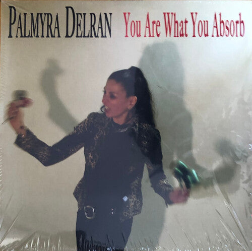 Palmyra Delran: You Are What You Absorb