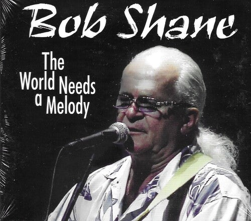 Shane, Bob: WORLD NEEDS A MELODY