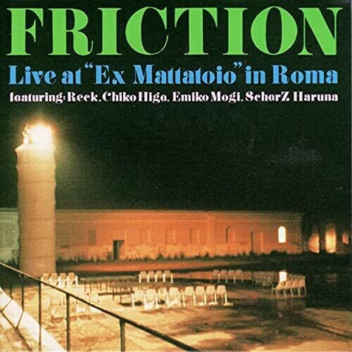 Friction: Live at "Ex Mattatoio" in Roma