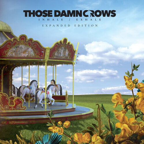 Those Damn Crows: Inhale Exhale - Expanded Edition with Bonus Tracks