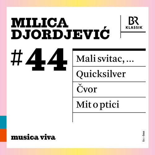 Djordjevic, Milica / Chor Des Bayerischen Rundfunks: Milica Djordjevic 44 - Mali Svitac Quicksilve