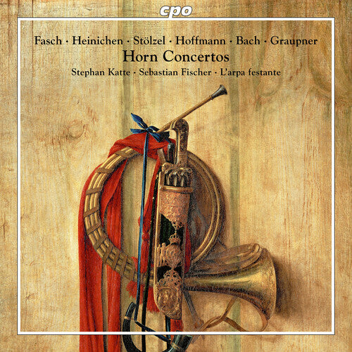 Bach, J.S. / Fasch / Stolzel / Fischer: Horn Concertos