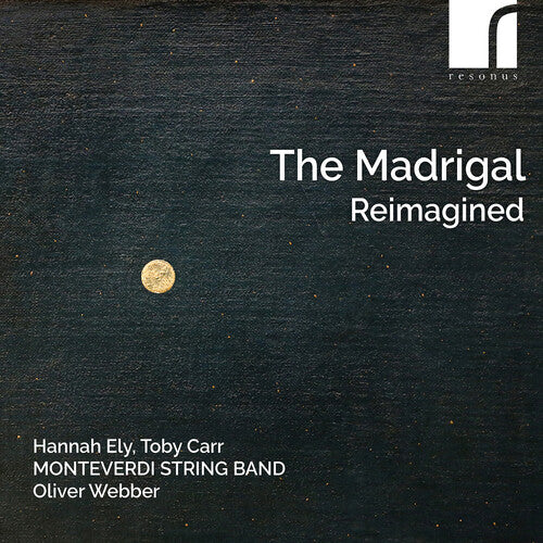 Caccini / Malvezzi / Ely / Carr: Madrigal Reimagined