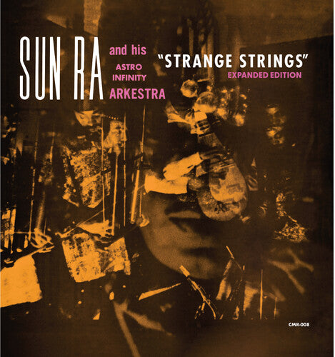 Sun Ra / Astro Infinity Arkestra: Strange Strings (Expanded Edition)