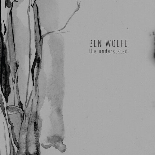 Wolfe, Ben: The Understated