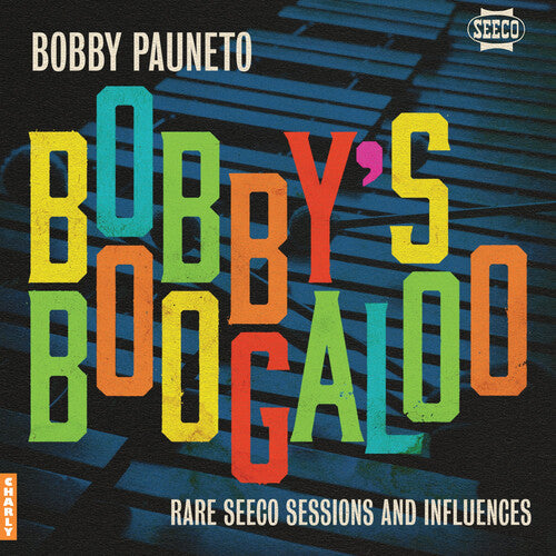 Pauneto, Bobby: Bobby's Boogaloo: Rare Seeco Sessions & Influences