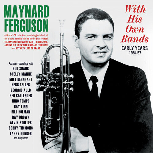 Ferguson, Maynard: With His Own Bands: Early Years 1954-57